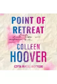 Point of Retreat. Nieprzekraczalna granica. Slammed. Tom 2