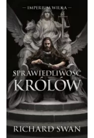 Sprawiedliwość królów. Cykl Imperium Wilka. Tom 1