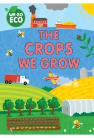 We Go Eco. The Crops We Grow