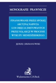 Finansowanie przez spółkę akcyjną nabycia lub objęcia emitowanych przez nią akcji w procesie wykupu menedżerskiego
