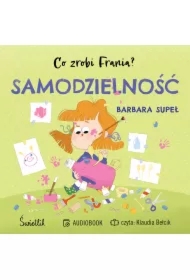 Samodzielność. Co zrobi Frania? Tom 8