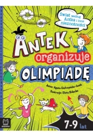 ANTEK ORGANIZUJE OLIMPIADĘ. ŚWIAT WEDŁUG ANTKA I INNE NIEZNOŚNOŚCI