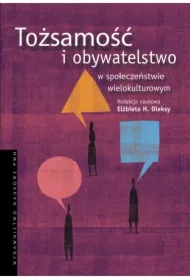 Tożsamość i obywatelstwo w społeczeństwie wielokulturowym