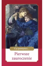 Czy pamiętasz... Pierwsze zauroczenie