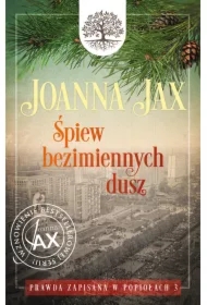 Śpiew bezimiennych dusz. Prawda zapisana w popiołach. Tom 3