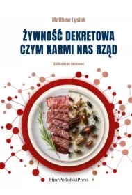 Żywność dekretowa. Czym karmi nas rząd