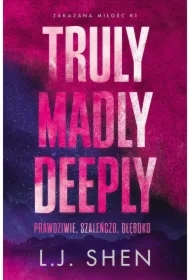 Truly Madly Deeply. Prawdziwie, szaleńczo, głęboko