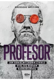 Profesor. Jak genialny chemik z Kielc stał się bossem narkobiznesu