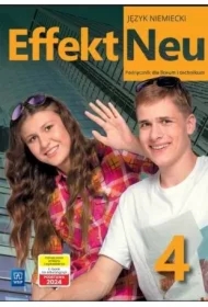 Effekt Neu 4. Język niemiecki. Liceum i technikum. Podręcznik
