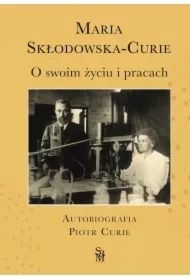 O swoim życiu i pracach. Autobiografia Piotr Curie