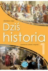 Dziś historia 1. Podręcznik dla szkoły branżowej I stopnia