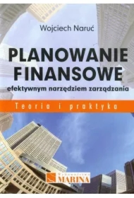 Planowanie finansowe efektywnym narzędziem zarządzania. Teoria i praktyka