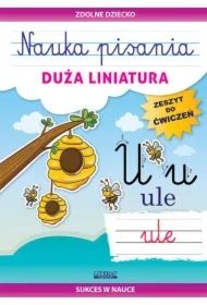 Nauka pisania. Duża liniatura. Zeszyt do ćwiczeń