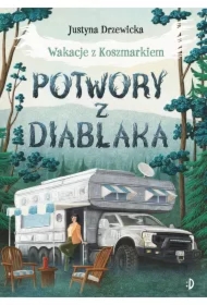 Potwory z Diablaka. Wakacje z Koszmarkiem. Tom 2