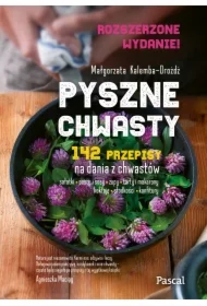 Pyszne chwasty. 142 przepisy na dania z chwastów