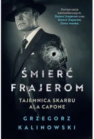Tajemnica skarbu Ala Capone. Śmierć frajerom. Tom 3