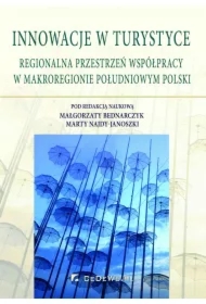 Innowacje w turystyce. Regionalna przestrzeń współpracy w makroregionie południowym Polski