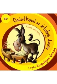 Osiołkowi w żłoby dano i inne wiersze...