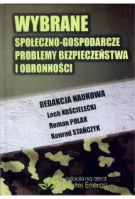 Wybrane społeczno-gospodarcze problemy bezpieczeństwa i obronności