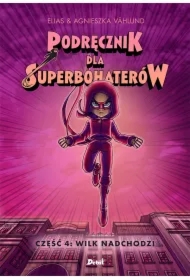 Wilk nadchodzi. Podręcznik dla Superbohaterów. Tom 4
