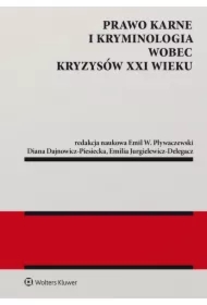 Prawo karne i kryminologia wobec kryzysów XXI w.