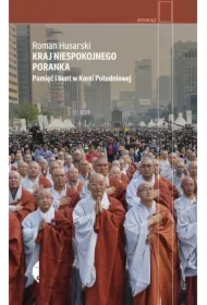 Kraj niespokojnego poranka. Pamięć i bunt w Korei Południowej