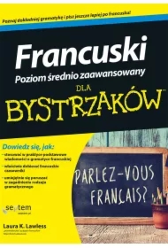 Francuski dla bystrzaków. Poziom średnio zaawansowany
