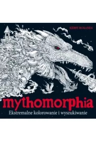 Mythomorphia. Ekstremalne kolorowanie i...
