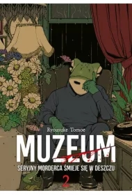 Muzeum. Seryjny morderca śmieje się w deszczu. Tom 2