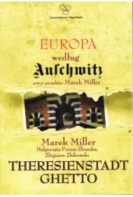 Europa według Auschwitz. Theresienstadt Ghetto