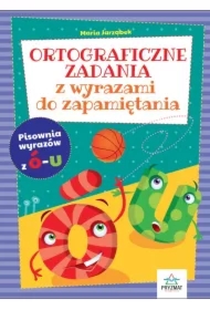 Ortograficzne zad. z wyrazami do zapamiętania Ó-U