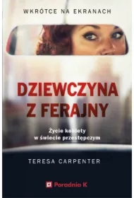 Dziewczyna z ferajny. Życie kobiety w świecie przestępczym