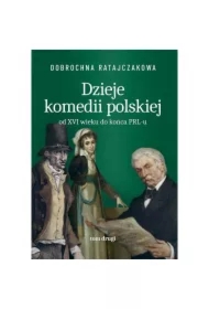 Dzieje komedii polskiej od XVI wieku do końca PRL-u. Tom 2