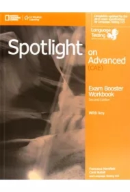 Spotlight on Advanced (CAE). Exam Booster Workbook with Key