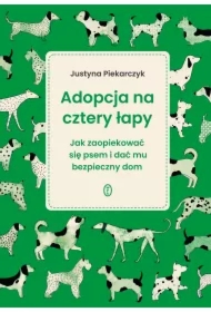 Adopcja na cztery łapy. Jak zaopiekować się psem i dać mu bezpieczny dom