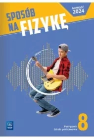 Sposób na fizykę. Klasa 8. Podręcznik. Szkoła podstawowa
