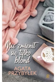 Nie zmienił się tylko blond. Tom 1