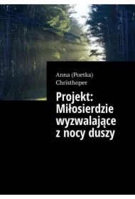 Projekt: Miłosierdzie wyzwalające z nocy duszy
