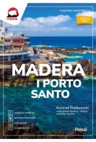 Madera i Porto Santo. Inspirator podróżniczy