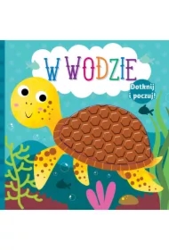 Dotknij i poczuj. W wodzie