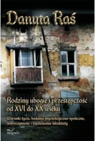 Rodziny ubogie i przestępczość od XVI do XX wieku