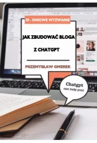 30-dniowe wyzwanie: jak zbudować bloga z pomocą ChatGPT