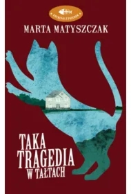 Taka tragedia w Tałtach. Kryminał z pazurem. Tom 2