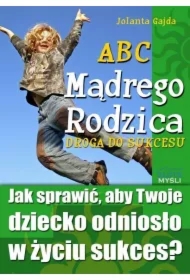 ABC Mądrego Rodzica: Droga do Sukcesu
