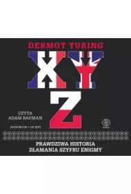 XYZ. Prawdziwa historia złamania szyfru Enigmy