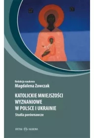 Katolickie mniejszości wyznaniowe w Polsce i Ukrainie