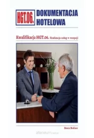 Dokumentacja hotelowa. Kwalifikacja HGT.06. Realizacja usług w recepcji