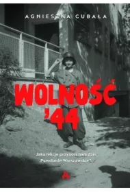 Wolność '44. Jaką lekcję przynosi nam dziś Powstanie Warszawskie?
