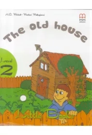 The old house with audio CD/CD-ROM. Little Books. Level 2