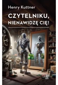 Czytelniku, nienawidzę cię!